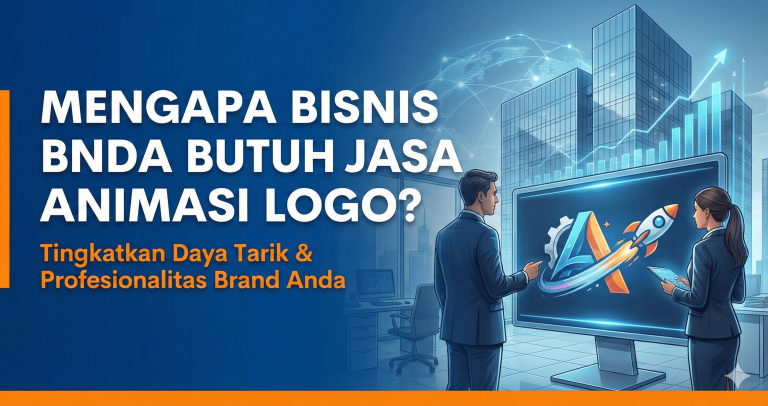 Mengapa Bisnis Anda Butuh Jasa Animasi Logo Profesional